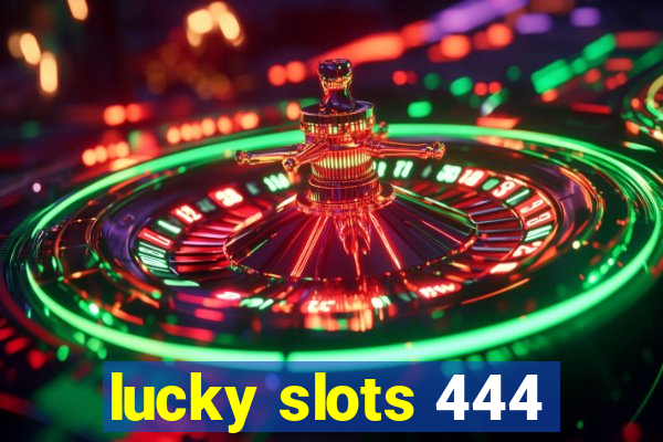 lucky slots 444